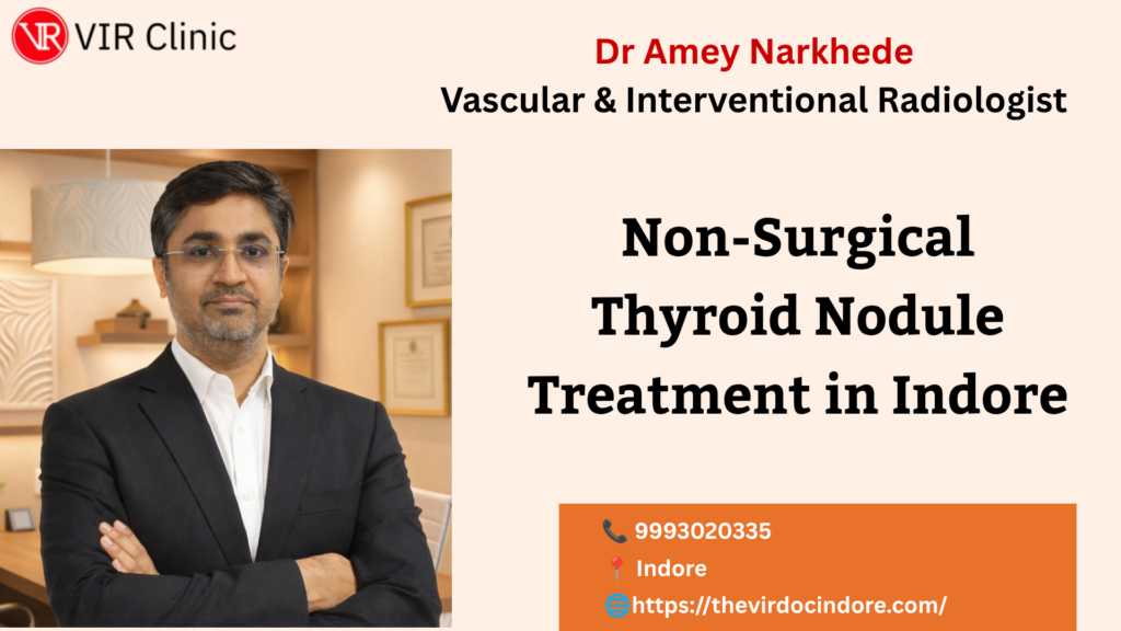 Non-Surgical Thyroid Nodule Treatment in Indore Non-Surgical Thyroid Nodule Treatment